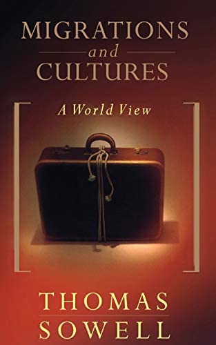 Book cover of Migrations And Cultures: A World View by Thomas Sowell Book cover of Migrations And Cultures: A World View by Thomas Sowell